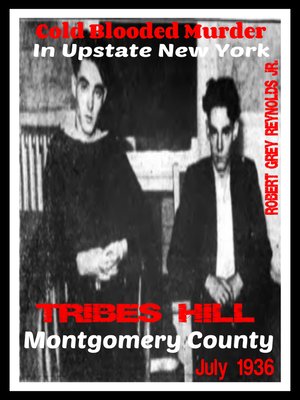 cover image of Cold Blooded Murder In Upstate New York Tribes Hill Montgomery County July 1936